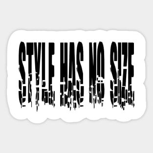 style has no size Sticker